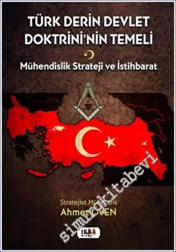 Türk Derin Devlet Doktrini'nin Temeli Mühendislik Strateji ve İstihbarat -         2023