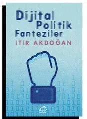 Dijital Politik Fanteziler