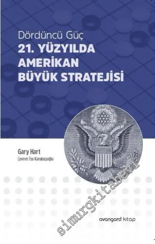 21. Yüzyılda Amerikan Büyük Stratejisi: Dördüncü Güç -