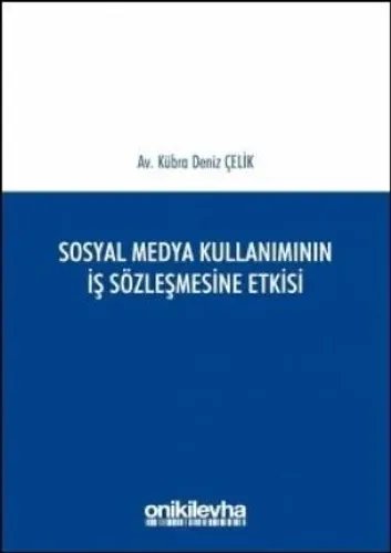 Sosyal Medya Kullanımının İş Sözleşmesine Etkisi