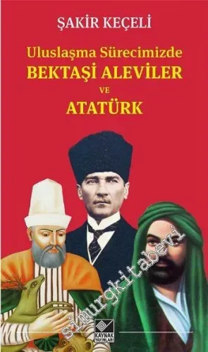 Uluslaşma Sürecimizde Bektaşi Aleviler ve Atatürk -