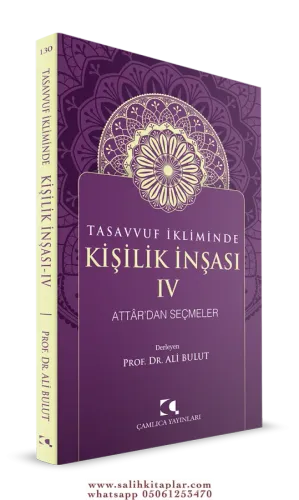 Tasavvuf İkliminde Kişilik İnşası - IV Attar dan Seçmeler Prof. Dr. Al