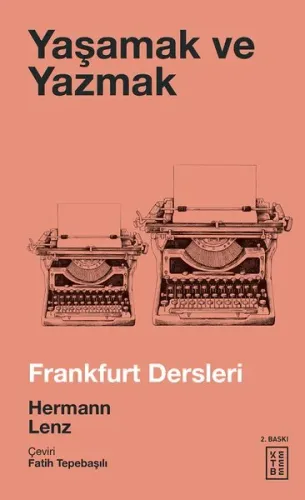 Yaşamak ve Yazmak;Frankfurt Dersleri