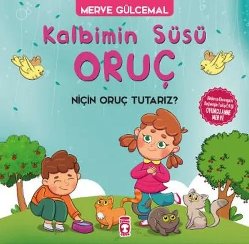 Kalbimin Süsü Oruç; Niçin Oruç Tutarız?