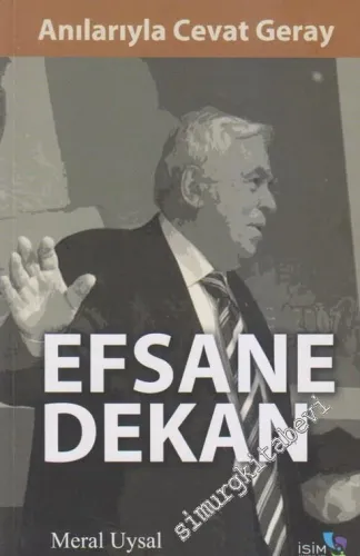Efsane Dekan: Anılarıyla Cevat Geray -