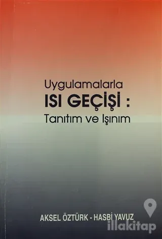 Uygulamalarla Isı Geçişi: Tanıtım ve Işınım