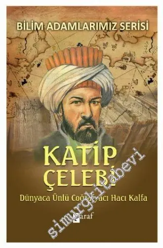 Katip Çelebi Dünyaca Ünlü Coğrafyacı Hacı Kalfa -