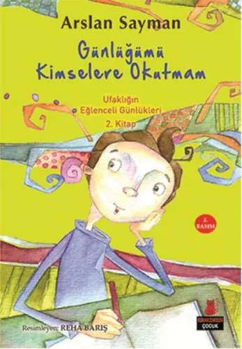 Günlüğümü Kimseler Okutmam; Ufaklığın Eğlenceli Günlükleri 2. Kitap