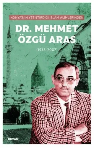 Konya'nın Yetiştirdiği  İslam Alimlerinden Mehmet Özgü Aras