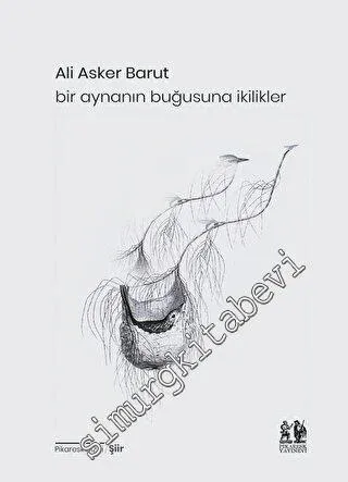 Bir Aynanın Buğusuna İkilikler -         2023