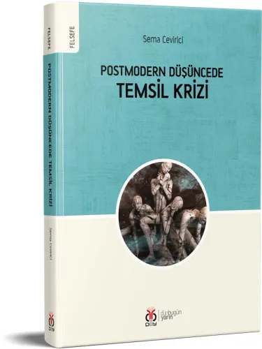 Postmodern Düşüncede Temsil Krizi Sema Cevirici Atilla Postmodern Düşüncede Temsil Krizi Sema Cevirici Atilla