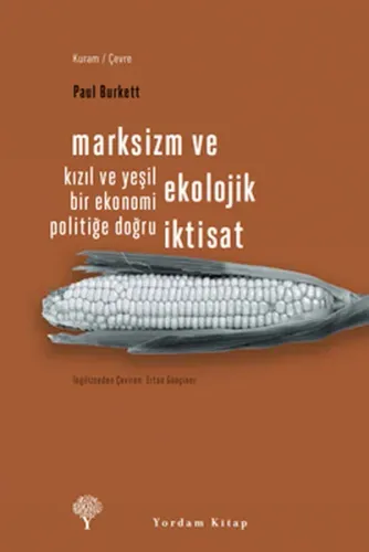 Marksizm ve Ekolojik İktisat; Kızıl ve Yeşil bir Ekonomi Politiğe Doğru