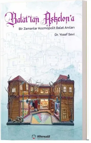 Balat'tan Aşkelon'a;Bir Zamanlar Kozmopolit Balat Anıları