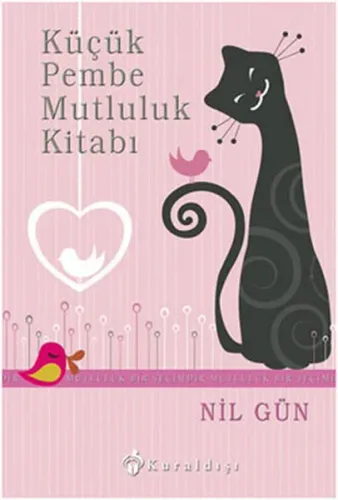 Küçük Pembe Mutluluk Kitabı -  Mutluluk Bir Seçimdir
