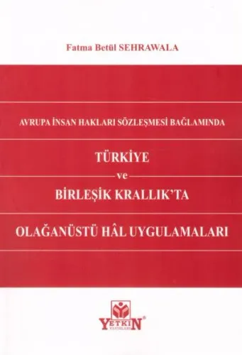 Avrupa İnsan Hakları Sözleşmesi Bağlamında Türkiye ve Birleşik Krallık'ta Olağanüstü Hal Uygulamaları