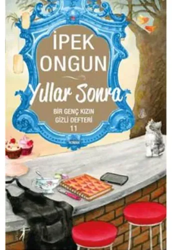 BİR GENÇ KIZIN GİZLİ DEFTERİ-11: YILLAR SONRA