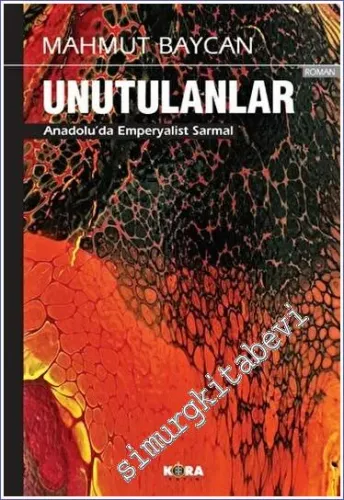 Unutulanlar Anadolu'da Emperyalist Sarmal -         2023