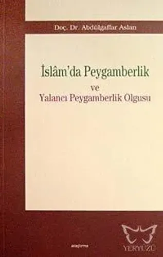 İslam'da Peygamberlik ve Yalancı Peygamberlik Olgusu