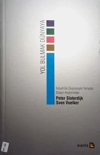 Yol Bulmak Dünyaya Felsefi Bir Düşünceyle Temasta Dizayn Araştırmaları