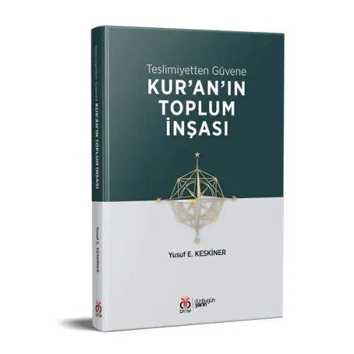 Teslimiyetten Güvene: Kur'an'ın Toplum İnşası Yusuf E. Keskiner