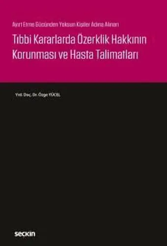 Tıbbi Kararlarda Özerklik Hakkının Korunması ve Hasta Talimatları