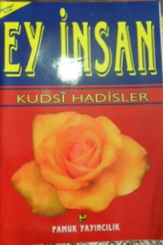 EY İNSAN KUDSİ HADİSLER