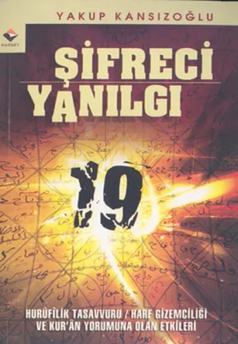 Şifreci Yanılgı; Hurufilik Tasavvuru / Harf Gizemciliği ve Kur'an Yorumuna Olan Etkileri