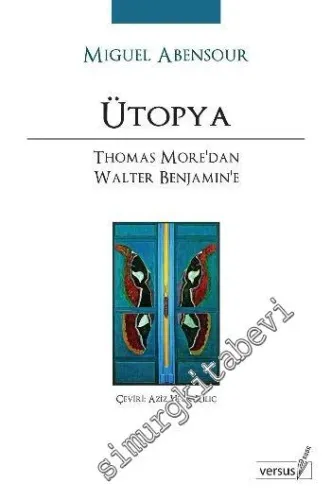 Ütopya: Thomas More'dan Walter Benjamin'e  -         2009