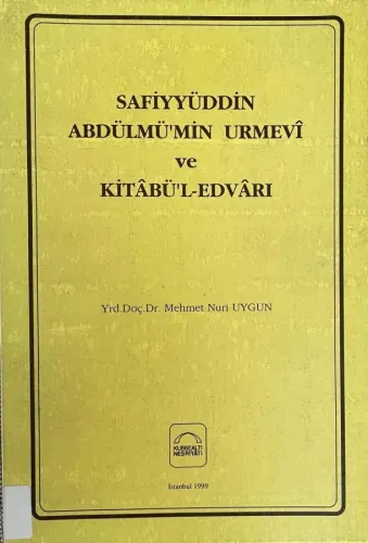 Safiyüddin Abdülmü'min Urmevî ve Kitâbü'l-Edvârı