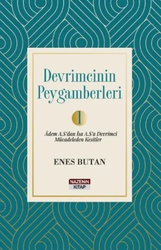 Devrimcinin Peygamberleri 1;Âdem A.S’dan İsa A.S.’a Devrimci Mücadeleden Kesitler