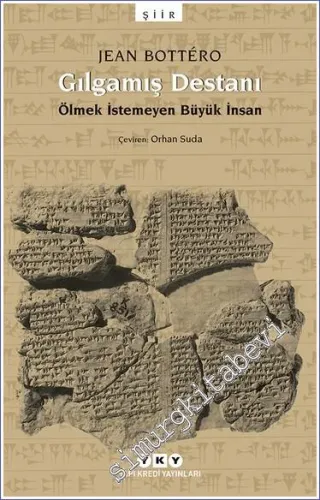 Gılgamış Destanı: Ölmek İstemeyen Büyük İnsan -