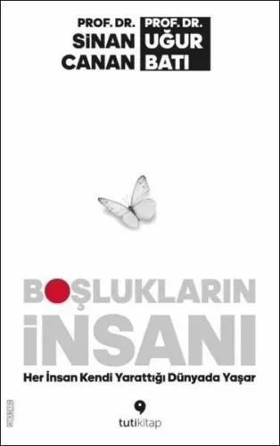Boşlukların İnsanı;Her İnsan Kendi Yarattığı Dünyada Yaşar