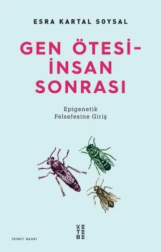Gen Ötesi - İnsan Sonrası; Epigenetik Felsefesine Giriş