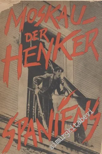 Moskau - Der Henker Spaniens -