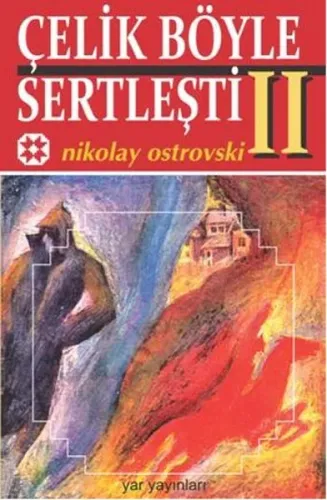 Ve Çelik Böyle Sertleşti - II