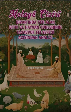 MELAYÊ CIZÎRÎ Divan’ında Yer Alan Bitki ve Hayvan Türlerinin Tasavvuf 