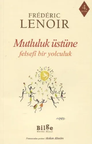 Mutluluk Üstüne-Felsefi Bir Yolculuk