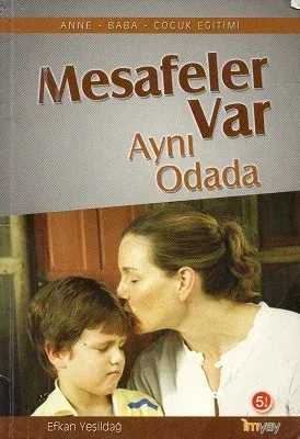 Mesafeler var Aynı Odada - Anne Baba Çocuk Eğitimi