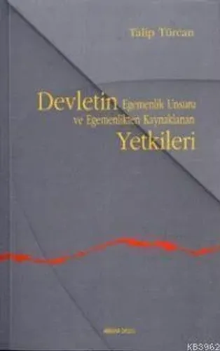 Devletin Egemenlik Unsuru ve Egemenlikten Kaynaklanan Yetkileri