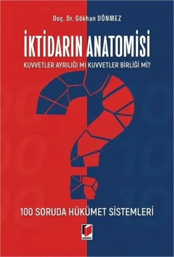 İktidarın Anatomisi: Kuvvetler Ayrılığı mı Kuvvetler Birliği mi?