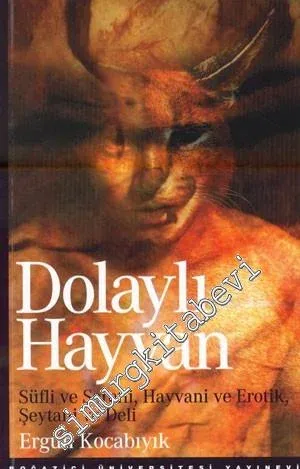 Dolaylı Hayvan: Süfli ve Şerefli, Hayvani ve Erotik, Şeytani ve Deli -         2009