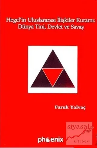 Hegel'in Uluslararası İlişkiler Kuramı: Dünya Tini, Devlet ve Savaş