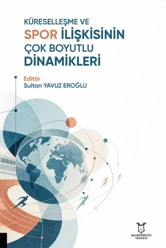 Küreselleşme ve Spor İlişkisinin Çok Boyutlu Dinamikleri