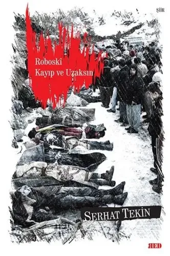 Roboskî Kayıp Ve Uzaksın