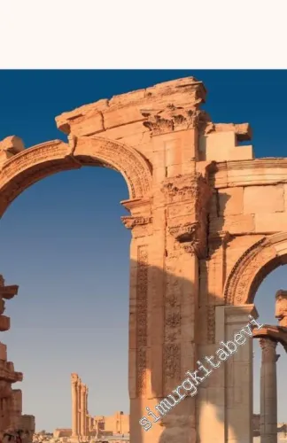 Görüntüleri Kalıntıları ve Kültürel Hatırasıyla Çölün Gelini Palmira -         2020