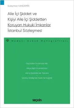 Aile İçi Şiddet Ve Kişiyi Aile İçi Şiddetten Koruyan Hukuki İmkanlar