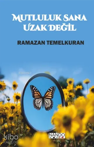 Mutluluk Sana Uzak Değil