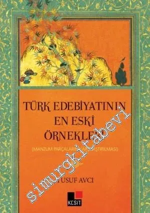 Türk Edebiyatının En Eski Örnekleri: Manzum Parçaların Karşılaştırılması -         2013