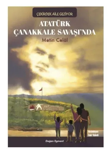 Atatürk Çanakkale Savaşı'nda - Çekirdek Aile Geziyor