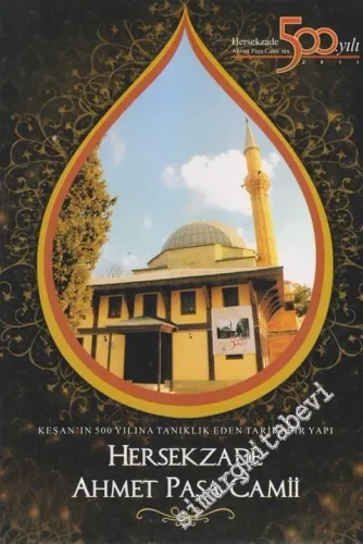 Hersekzade Ahmet Paşa Camii: Keşan'ın 500 Yılına Tanıklık Eden Tarihi Bir Yapı -        2011